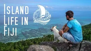 Island Life in Fiji &ndash; Sailing the Pacific Episode 35