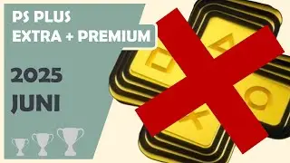 6 GAMES LEAVING THE PS PLUS EXTRA + PREMIUM CATALOGUE - JUNE 2025 - trophy guide [German]