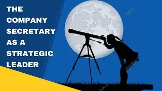 The Company Secretary as a Strategic Leader