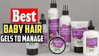 ✅Top 10 Best Baby Hair Gels To Manage in 2026