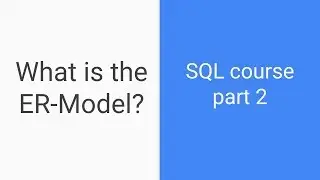 SQL tutorial for beginners | Part 2 | What is the ER-Model?