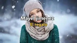 Mayel jimnez El regalo ( letras )
