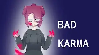 Bad Karma Meme | Gift for Monet Lilli (Remake)