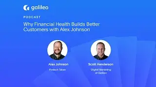 Why Financial Health Builds Better Customers with Alex Johnson