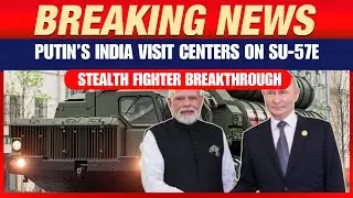 LIVE: Putin&rsquo;s India Visit Focuses On Su-57E Stealth Fighter Deal And Major Defence Breakthrough