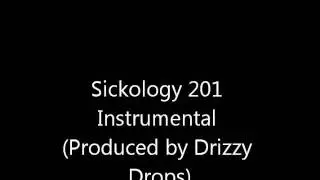 Sickology 201 Instrumental (Produced by Drizzy Drops)