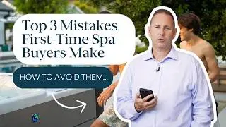 Top 3 Mistakes First-Time Spa Buyers Make | Spa Pool Buyers Guide NZ & AU