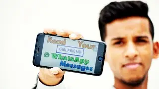 Read Your GirlFriend WhatsApp Messages 2019