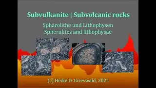 Subvulkanite: Sph&auml;rolithe und Lithophysen | Subvolcanic rocks: spherulites and lithophysae