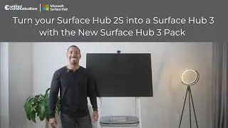 Turn your Surface Hub 2S into a Surface Hub 3 with the New Surface Hub 3 Pack