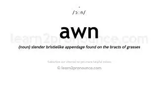 How to pronounce Awn | English pronunciation