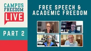 Campus Freedom Live | Part 2: Free Speech & Academic Freedom