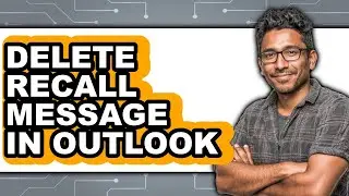 How to Delete Recall Message in Outlook - Step by Step