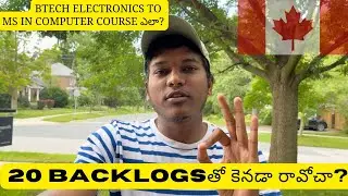 20 Backlogs tho Canada Ravocha ? How to change from btech in Electronics To MS in Computer Science
