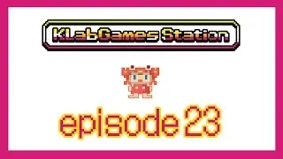 KLab Games Station: Episode 23