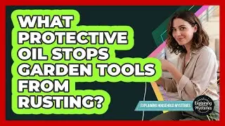 What Protective Oil Stops Garden Tools From Rusting?