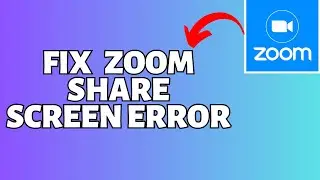 How To Fix Zoom Share Screen Error