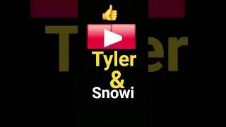 tyler & Snowi