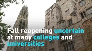 Fall reopening uncertain at many colleges and universities