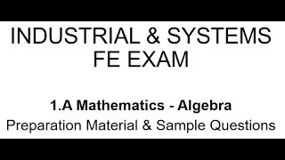 FE Exam - 1.A Mathematics - Algebra (Preparation Material and Sample Q&A)