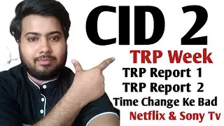 CID 2 TRP Week CID 2 ka  time change Ki Baat Se TRP Report Hit Episode  Sony TV Netflix watch