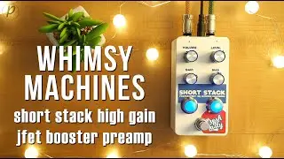 Whimsy Machines Short Stack High Gain JFET Booster Preamp