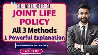 CA Foundation | Accounts | Lecture 82 | Ch - 10 - U-4 | Retirement | Part 6 | Joint Life Policy