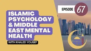 What is Islamic Psychology & Mental Health In The Middle East