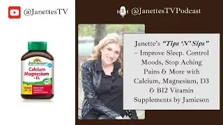 Janette&rsquo;s &ldquo;Tips &lsquo;N&rsquo; Sips&rdquo; -  Calcium, Magnesium, D3 & B12 Vitamin Supplements by Jamieson