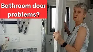 Tiny House Problems: The Bathroom Door Strikes Again