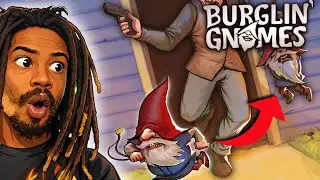 Breaking Into Houses As A Gnome Gone Wrong&hellip;(Burglin Gnomes) 
