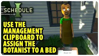 Use the management clipboard to assign the botanist to a bed - Botanists | Schedule 1