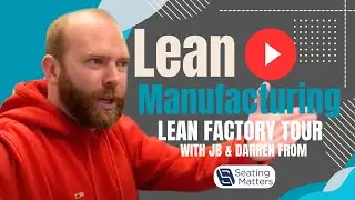 JJB Lean Factory Tour | With JB & Darren From Seating Matters | October 2023