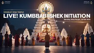 Live: Wembley Shiva Temple's Maha Kumbabishekam Initiation Ceremony – 07-06-2025