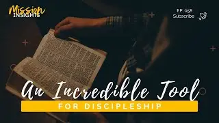 An Incredible Tool for Discipleship ep.58