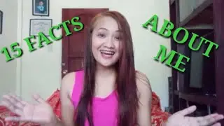 15 FACTS ABOUT ME