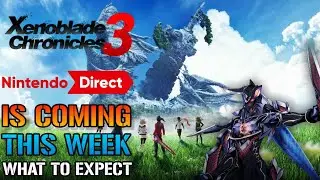 Xenoblade Chronicles 3: Nintendo Direct! Is Coming This Week!
