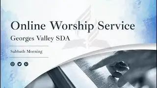 George's Valley SDA Church Sabbath Morning March 18, 2023