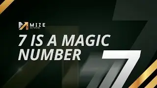 Mize Network | 7 is a magic number | #MaximizeYourself