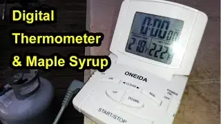 Maple Syrup - Finishing Syrup With A Digital Thermometer