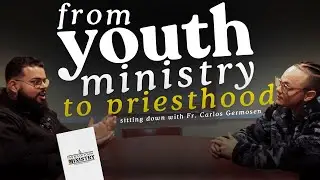 How Youth Ministry Formed a Future Priest &ndash; w/ Fr. Carlos Germosen