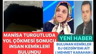 MANİSA'DA HAREKETLİLİK!!! BULUNAN KEMİKLER MEHMET KARAHAN'A AİT OLABİLİRMİ???