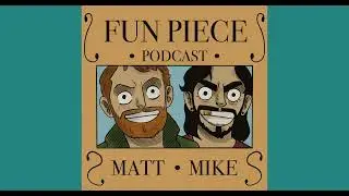 FUN PIECE EPISODE 9: Arlong Park Pt. 3