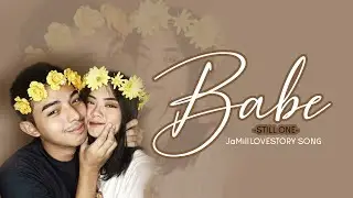 Still One - Babe / JaMill Love Story Song