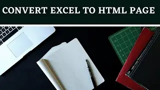 How to convert Excel file to HTML page