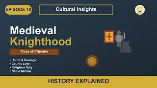 Cultural Insights - Medieval Knighthood