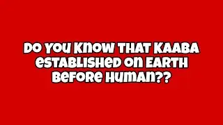 Do You Know that Kaaba established on Earth before Human? #allah #mecca #viral #shorts #اكسبلور 