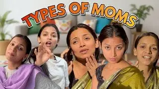Types Of Mom&rsquo;s | Bhagyashree Raut | @Bhagyasirii