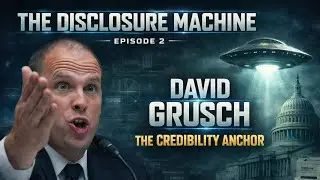 The Disclosure Machine EP 2 : David Grusch The Credibility Anchor