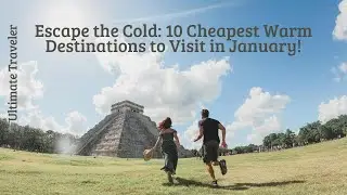 Escape the Cold 10 Cheapest Warm Destinations to Visit in January!